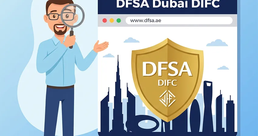 ترخيص DFSA دبي: التميّز التنظيمي في مركز DIFC